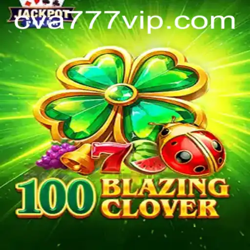 Descubra o Mundo do Jogo Inovador 100BlazingClover